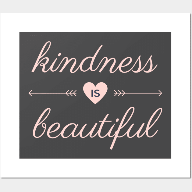 Kindness Is Beautiful Wall Art by CoreDJ Sherman